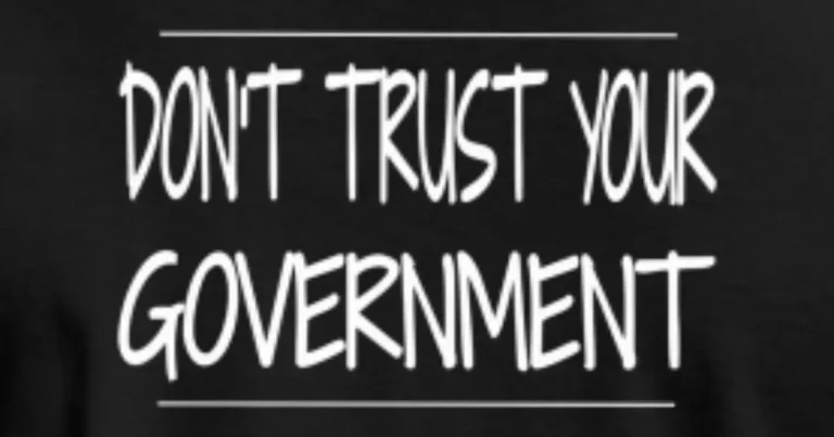 Our Governments That We Had So Much Trust In Can No Longer Be Trusted… They Are Out to Get Us