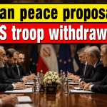 Iran peace proposal US troop withdrawal negotiations diplomatic tension