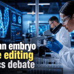 Investigative news-style image showing laboratory scientists studying human embryo gene editing under microscope with headline human embryo gene editing ethics debate